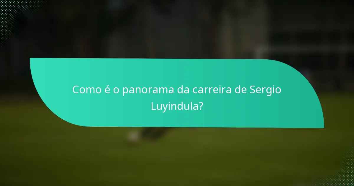 Como é o panorama da carreira de Sergio Luyindula?