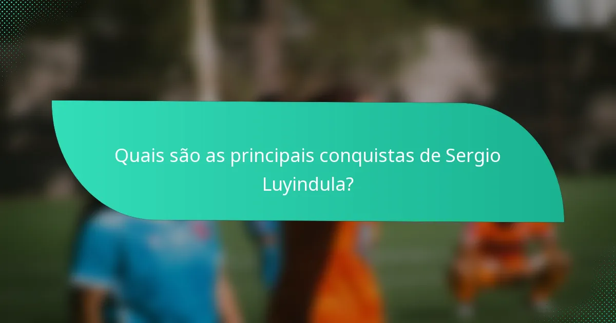 Quais são as principais conquistas de Sergio Luyindula?