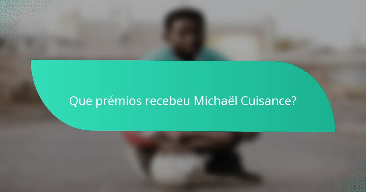 Que prémios recebeu Michaël Cuisance?